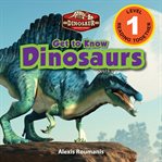 Get to know dinosaurs: dinosaur adventures (engaging readers, level 1) : Dinosaur Adventures (Engaging Readers, Level 1) cover image cdn