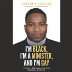 I'm Black, I'm a minister, and I'm gay cover image cdn