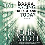 Issues facing Christians today : a major appraisal of contemporary social and moral questions cover image cdn