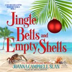 Jingle bells and empty shells : Cara Mia Delgatto Mystery cover image cdn