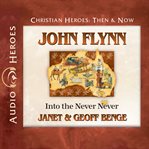 John Flynn : into the never never cover image cdn