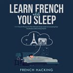 Learn french while you sleep - 1111 french phrases for the ultimate study guide to increasing your : 1111 French Phrases for the Ultimate Study Guide to Increasing Your cover image cdn