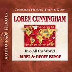 Loren cunningham : Into All the World cover image cdn