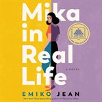 Mika in Real Life : A Novel cover image cdn