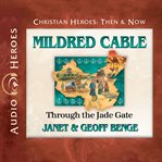 Mildred cable : through the jade gate cover image cdn