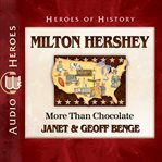 Milton hershey : More Than Chocolate cover image cdn