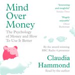 Mind over money : the psychology of money and how to use it better cover image cdn
