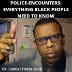 Police-encounters: everything black people need to know : Encounters cover image cdn