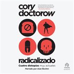 Radicalizado (radicalized) : Cuatro historias de nuestro momento actual cover image cdn