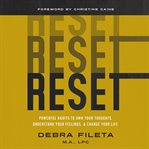 Reset : powerful habits to own your thoughts, understand your feelings, and change your life cover image cdn