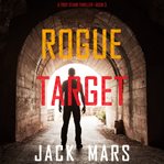Rogue target : Troy Stark Thriller cover image cdn