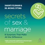 Secrets of sex and marriage : 8 surprises that make all the difference cover image cdn