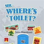 Sir, where's 'toilet? cover image cdn