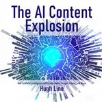 The ai content explosion: how artificial intelligence will create books, images, videos, and music : How Artificial Intelligence will Create Books, Images, Videos, and Music cover image cdn