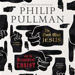 The good man Jesus and the scoundrel Christ cover image cdn