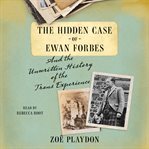 The hidden case of Ewan Forbes : and the unwritten history of the trans experience cover image cdn