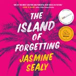 The island of forgetting : a novel cover image cdn