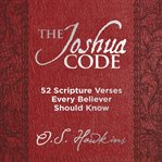 The Joshua code : 52 scripture verses every believer should know cover image cdn