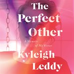 The perfect other : a memoir of my sister cover image cdn