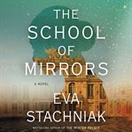 The school of mirrors : a novel cover image cdn