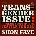 The transgender issue : trans justice is justice for all cover image cdn