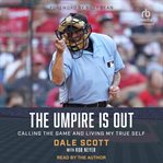 The umpire is out : calling the game and living my true self cover image cdn