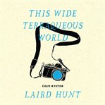 This wide terraqueous world : essays in fiction cover image cdn