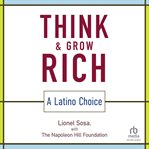 Think and grow rich : A Latino Choice cover image cdn