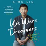 We were dreamers : an immigrant superhero origin story cover image cdn