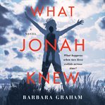 What Jonah knew : a novel cover image cdn