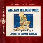 William wilberforce : Take up the Fight cover image cdn