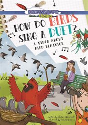 How do birds sing a duet? : A Book About Bird Behavior cover image cdn