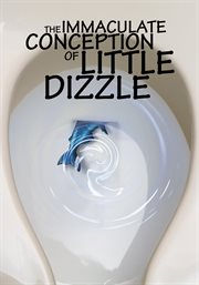 The immaculate conception of Little Dizzle cover image cdn