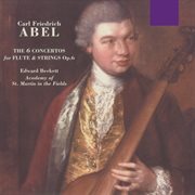 Abel: the 6 concertos for flute & strings, op. 6 : The 6 Concertos for Flute & Strings, Op. 6 cover image cdn