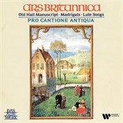 Ars britannica. old hall manuscript, madrigals & lute songs cover image cdn