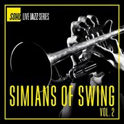 Soho.live jazz: simians of swing, vol. 2 : Simians Of Swing, Vol. 2 cover image cdn