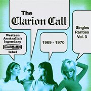 The clarion call - singles rarities, vol. 3: 1969 - 1970 : Singles Rarities, Vol. 3 cover image cdn