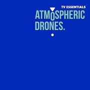 Tv essentials - atmospheric drones : Atmospheric Drones cover image cdn