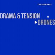 Tv essentials - drama & tension drones : Drama & Tension Drones cover image cdn