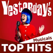 Yesterday's top hits: musicals : Musicals cover image cdn