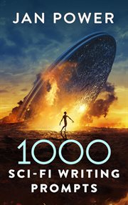1000 sci-fi writing prompts : Fi Writing Prompts cover image cdn