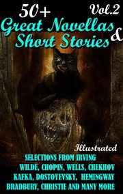 50+ great novellas and short stories, volume 2 : Selections From Irving, Wilde, Chopin, Wells, Chekhov, Kafka, Dostoyevsky, Hemingway, Bradbury, Chri cover image cdn