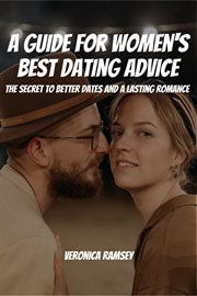 A guide for women's best dating advice! the secret to better dates and a lasting romance cover image cdn