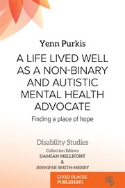 A life lived well as a non-binary and autistic mental health advocate : finding a place of hope cover image cdn