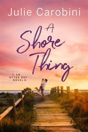 A shore thing : an Otter Bay novel cover image cdn