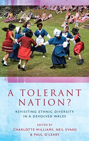 A tolerant nation? : revisiting ethnic diversity in a devolved Wales cover image cdn