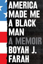 America made me a black man : a memoir cover image cdn