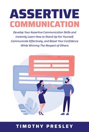 Assertive communication: develop your assertive communication skills and instantly learn how to s... : Develop Your Assertive Communication Skills and Instantly Learn How to S... cover image cdn