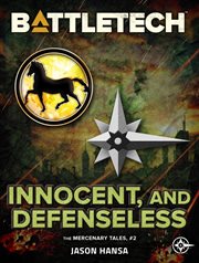 Battletech: innocent, and defenseless : Innocent, and Defenseless cover image cdn