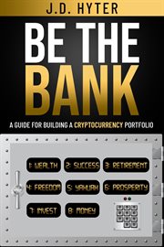 Be the bank: a guide for building a cryptocurrency portfolio : A Guide for Building a Cryptocurrency Portfolio cover image cdn